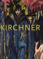 Ernst Ludwig Kirchner : the Dresden and Berlin years /
