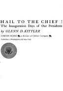 Hail to the Chief! The inauguration days of our Presidents,