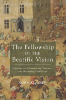 Fellowship of the beatific vision : Chaucer on overcoming tyranny and becoming ourselves /