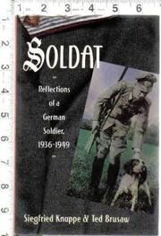 Soldat : reflections of a German soldier, 1936-1949 /