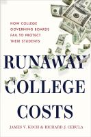 Runaway college costs : how college governing boards fail to protect their students /