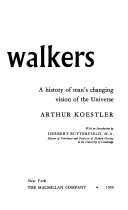 The sleep walkers; a history of man's changing vision of the universe.