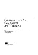Classroom discipline : case studies and viewpoints /