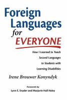 Foreign languages for everyone : how I learned to teach second languages to students with learning disabilities /