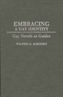 Embracing a gay identity : gay novels as guides /