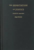 The expectation of justice : France, 1944-1946 /