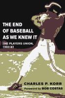 The end of baseball as we knew it : the players union, 1960-81 /