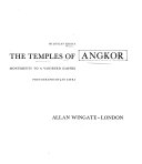 The temples of Angkor : monuments to a vanished empire /