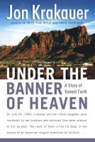 Under the banner of heaven : a story of violent faith /