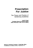 Prescription for justice : the theory and practice of sentencing guidelines /