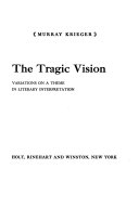 The tragic vision; variations on a theme in literary interpretation.