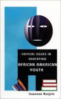 A talk with Jawanza : critical issues in educating African American youth /