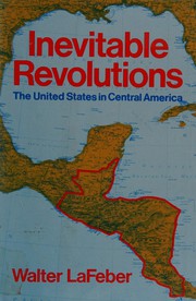 Inevitable revolutions : the United States in Central America /