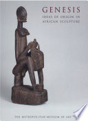 Genesis : ideas of origin in African sculpture /