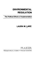 Environmental regulation : the political effects of implementation /