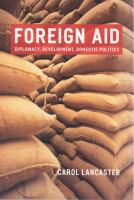 Foreign aid : diplomacy, development, domestic politics /