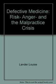 Defective medicine : risk, anger, and the malpractice crisis /