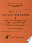 The complete motets. Motets for six voices from Primus liber concentuum sacrorum (Paris, 1564) ; Motets for four to ten voices from Modulorum secundum volumen (Paris, 1565) /