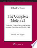 The complete motets. Motets for three to twelve voices from Magnum opus musicum (Munich, 1604) /