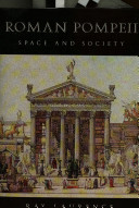 Roman Pompeii : space and society /