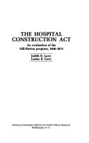 The Hospital construction act; an evaluation of the Hill-Burton program, 1948-1973