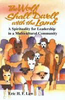 The wolf shall dwell with the lamb a spirituality for leadership in a multicultural community /