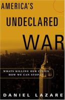 America's undeclared war : what's killing our cities and how we can stop it /