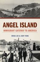Angel Island : immigrant gateway to America /