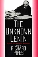 The unknown Lenin : from the secret archive /