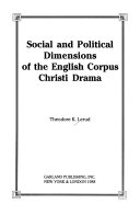 Social and political dimensions of the English Corpus Christi drama /