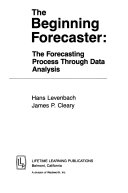 The beginning forecaster : the forecasting process through data analysis /