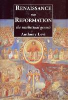 Renaissance and reformation : the intellectual genesis /