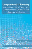 Computational chemistry : introduction to the theory and applications of molecular and quantum mechanics /