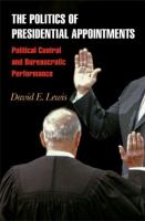 The politics of presidential appointments : political control and bureaucratic performance /