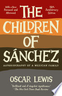 The children of Sánchez, autobiography of a Mexican family.