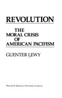 Peace & revolution : the moral crisis of American pacifism /