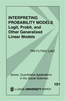 Interpreting probability models : logit, probit, and other generalized linear models /