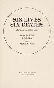 Six lives, six deaths : portraits from modern Japan /