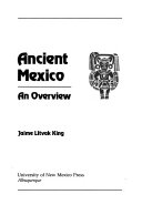 Ancient Mexico, an overview /