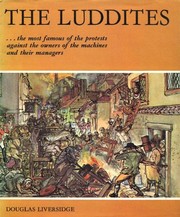 The Luddites: machine-breakers of the early nineteenth century.