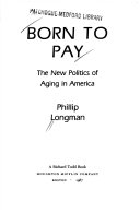 Born to pay : the new politics of aging in America /