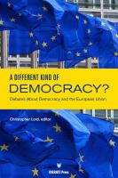 A different kind of democracy? : debates about democracy and the European Union /