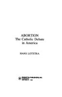 Abortion, the Catholic debate in America /