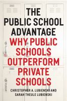 The public school advantage : why public schools outperform private schools /