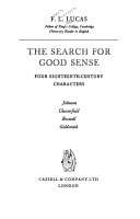The search for good sense; four eighteenth-century characters: Johnson, Chesterfield, Boswell [and] Goldsmith.