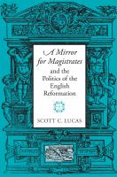 A mirror for magistrates and the politics of the English Reformation /