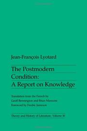 The postmodern condition : a report on knowledge /