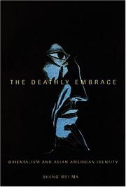 The deathly embrace : orientalism and Asian American identity /