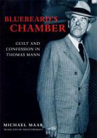 Bluebeard's chamber : guilt and confession in Thomas Mann /