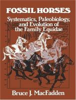 Fossil horses : systematics, paleobiology, and evolution of the family equidae /